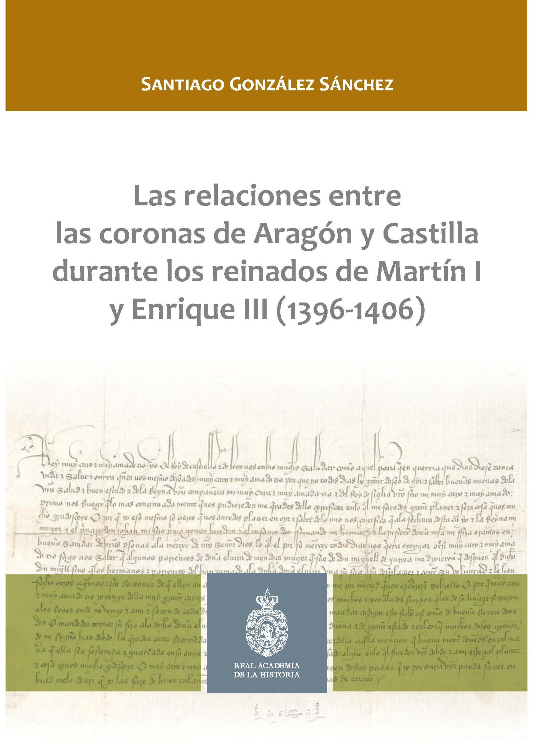 Tapa de Las relaciones entre las coronas de Aragón y Castilla durante los reinados de Martín I y Enrique III (1396-1406)